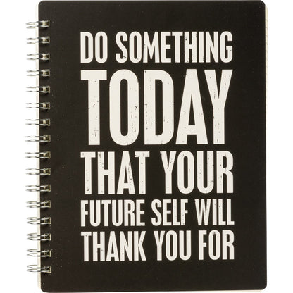 Do Something Today That Your Future Self Will Thank You For - Spiral Notebook